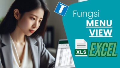 Fungsi Menu View Pada Microsoft Excel, Bikin Data Lebih Enak Dilihat