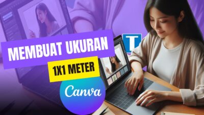 Cara Membuat Ukuran Banner 1×1 Meter di Canva – Versi Gretong Juga Bisa!