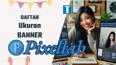 Daftar Ukuran Banner di Pixellab Biar Desainmu Makin Kece!