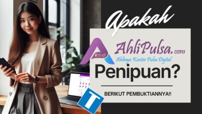 Apakah AhliPulsa Penipuan? Berikut Hasil Investigasi Tim TediEka!