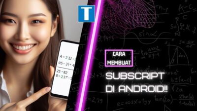 7 Cara Membuat Angka 1 Kecil Dibawah di Android