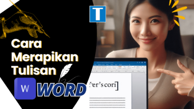 10+ Cara Merapikan Tulisan di Word biar Profesional dan Gampang Dibaca