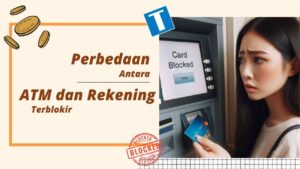 Perbedaan ATM Terblokir dan Rekening Terblokir