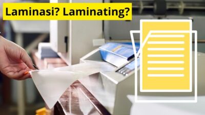 Laminasi Adalah… (Apa itu? Apa Bedanya sama Laminating?)