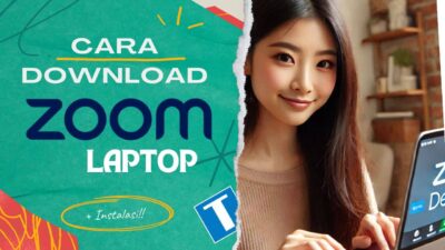 Cara Download dan Install Zoom di Laptop – Cek Spek Lepi Kamu Biar gak Meledak!