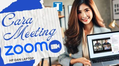 3 Cara Membuat Zoom Meeting di Laptop dan Handphone – Gratis Bisa Kok!