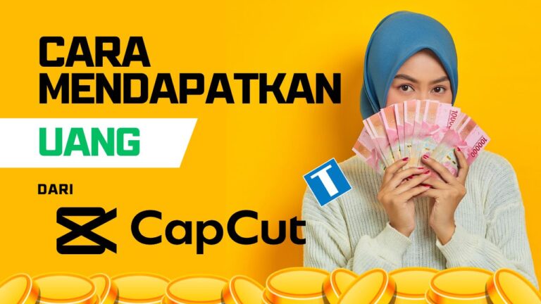 Cara Dapat Uang Dari CapCut