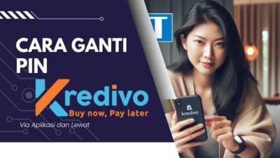 Cara Ganti PIN Kredivo di Aplikasi dan yang Lupa Lewat Email