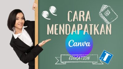 Cara Daftar Canva Education – Gratis Fitur Pro Asalkan Tahu Caranya!