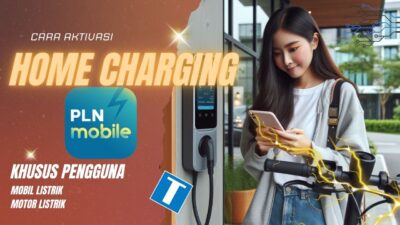 Cara Aktivasi Home Charging di PLN Mobile Untuk Mobile dan Motor Listrik