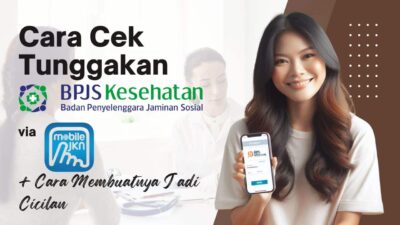 Cara Cek Tunggakan BPJS Kesehatan di Mobile JKN dan Metode Pembayarannya